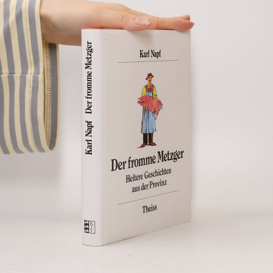 Karl Napf Der fromme Metzger