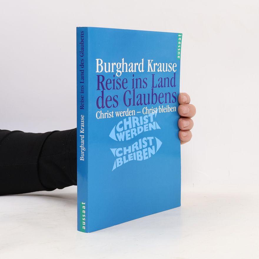 Burghard Krause Reise ins Land des Glaubens