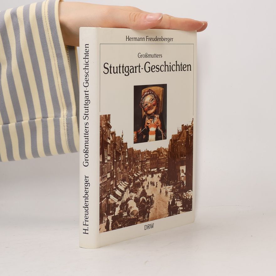 Hermann Freudenberger Grossmutters Stuttgart-Geschichten