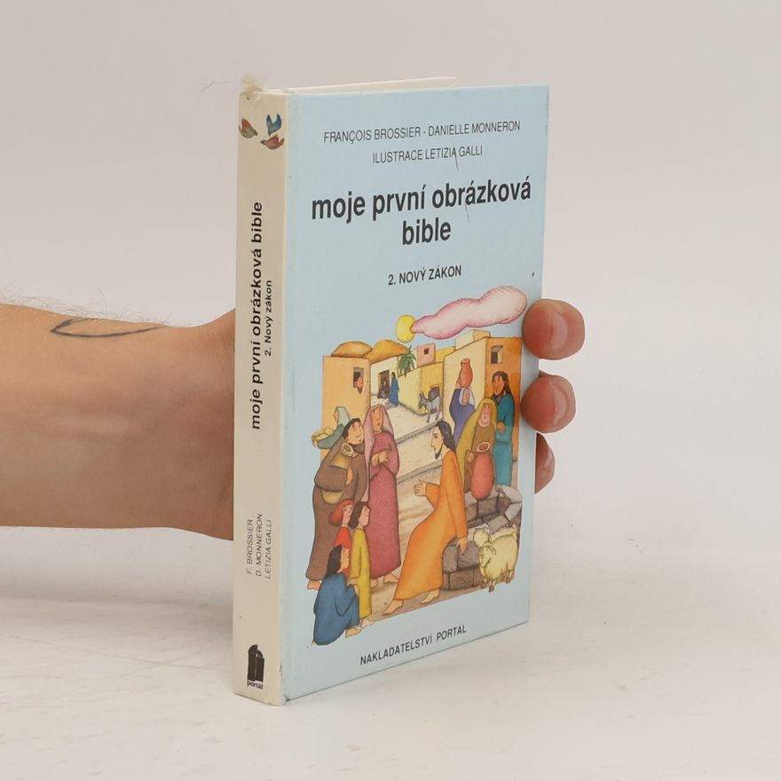 Danielle Monneron Moje první obrázková bible. 2., Nový zákon