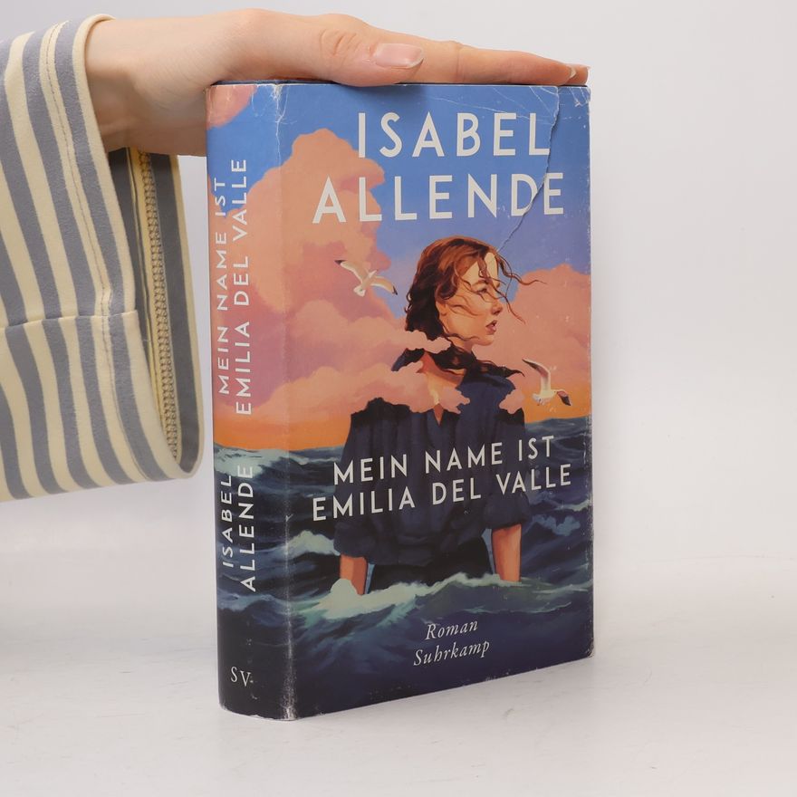 Isabel Allende Llona Mein Name ist Emilia del Valle