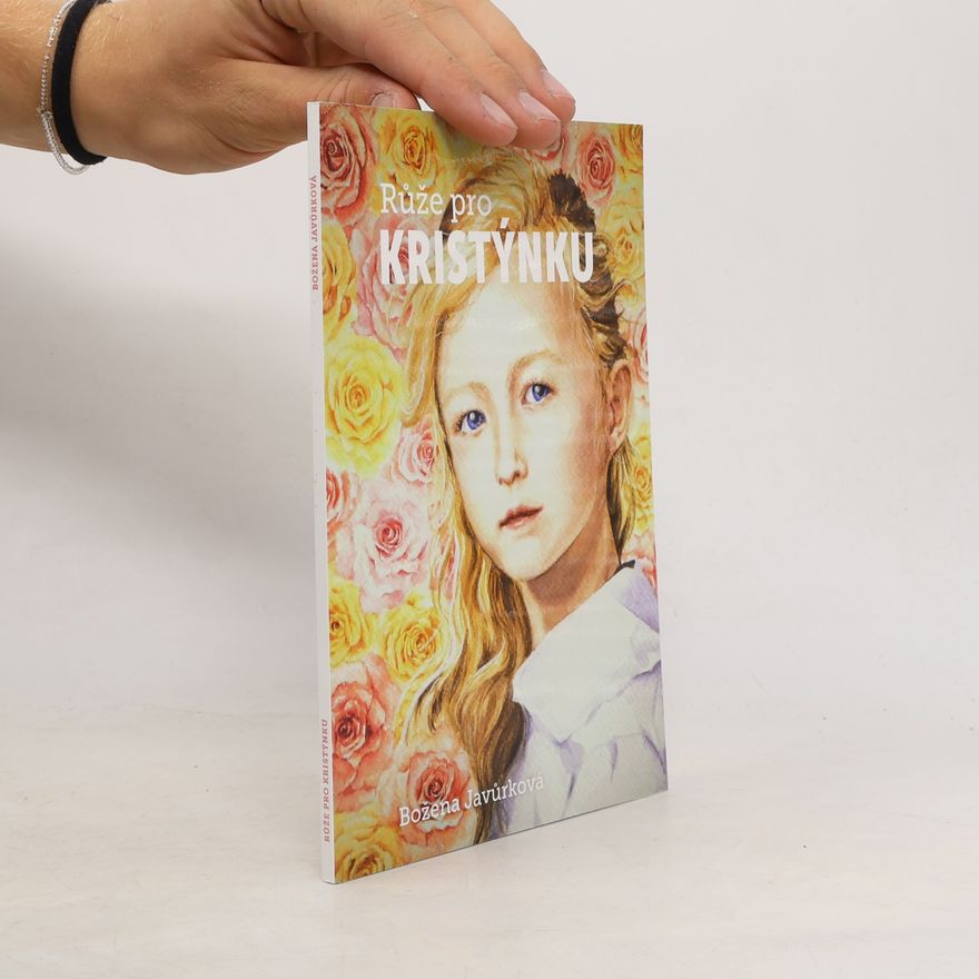 Božena Javůrková Růže pro Kristýnku