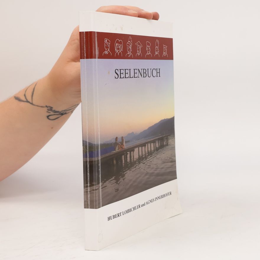 Hubert Loibichler Seelenbuch. Die 7 Kräfte des Lebens