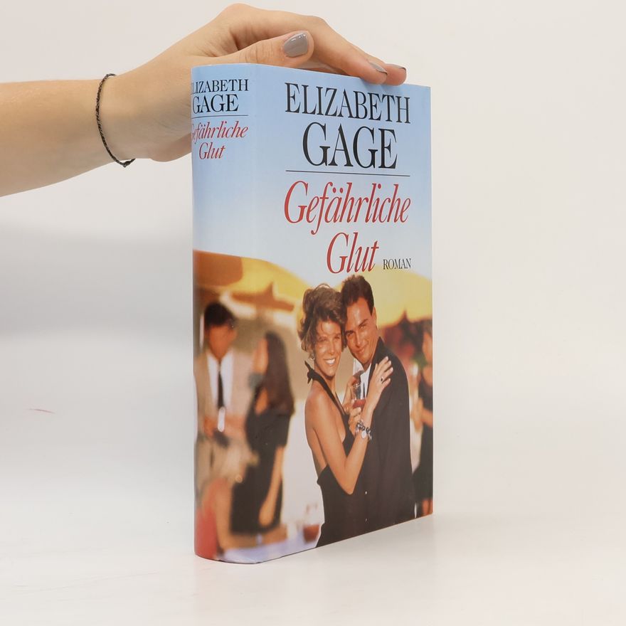 Elizabeth Gage Gefährliche Glut