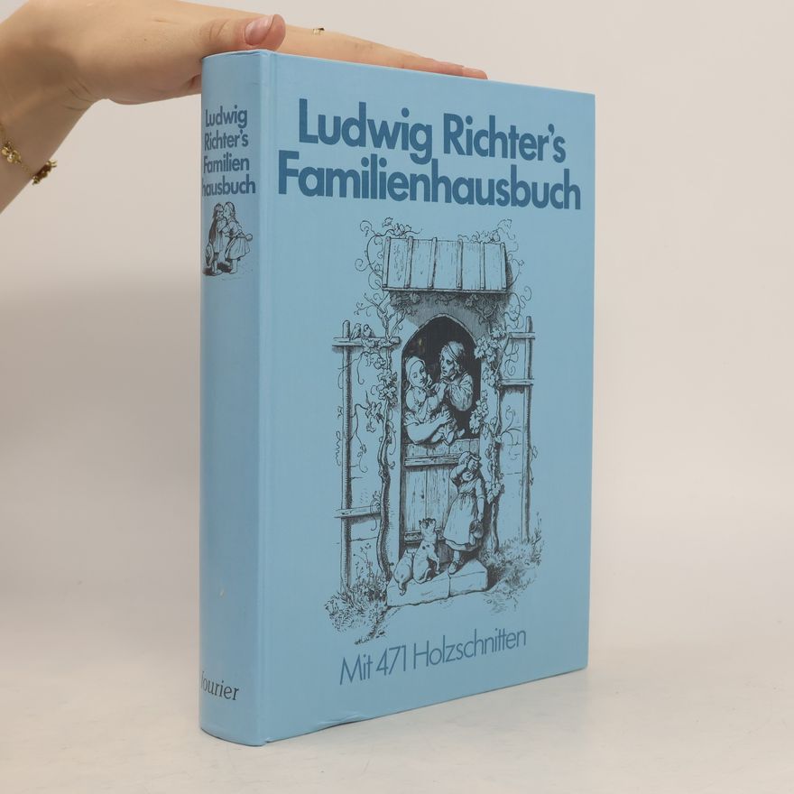 Ludwig Richter Ludwig Richter's Familienhausbuch