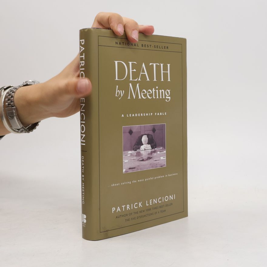 Patrick Lencioni Death by Meeting