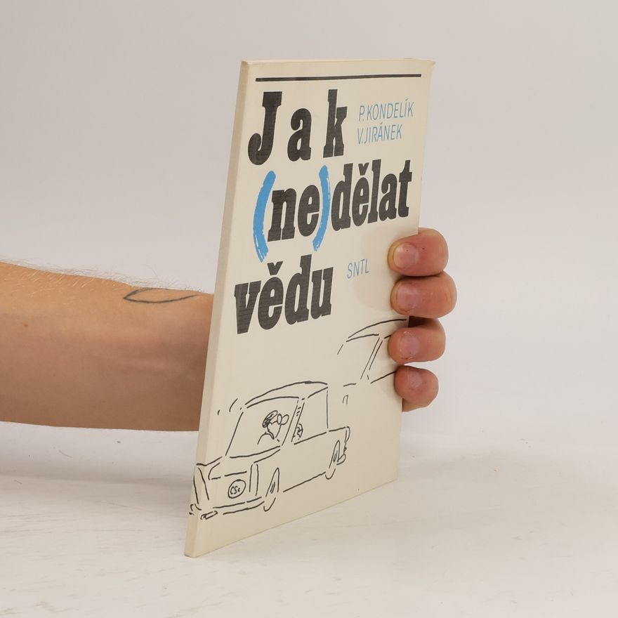 Petr Kondelík Jak (ne)dělat vědu