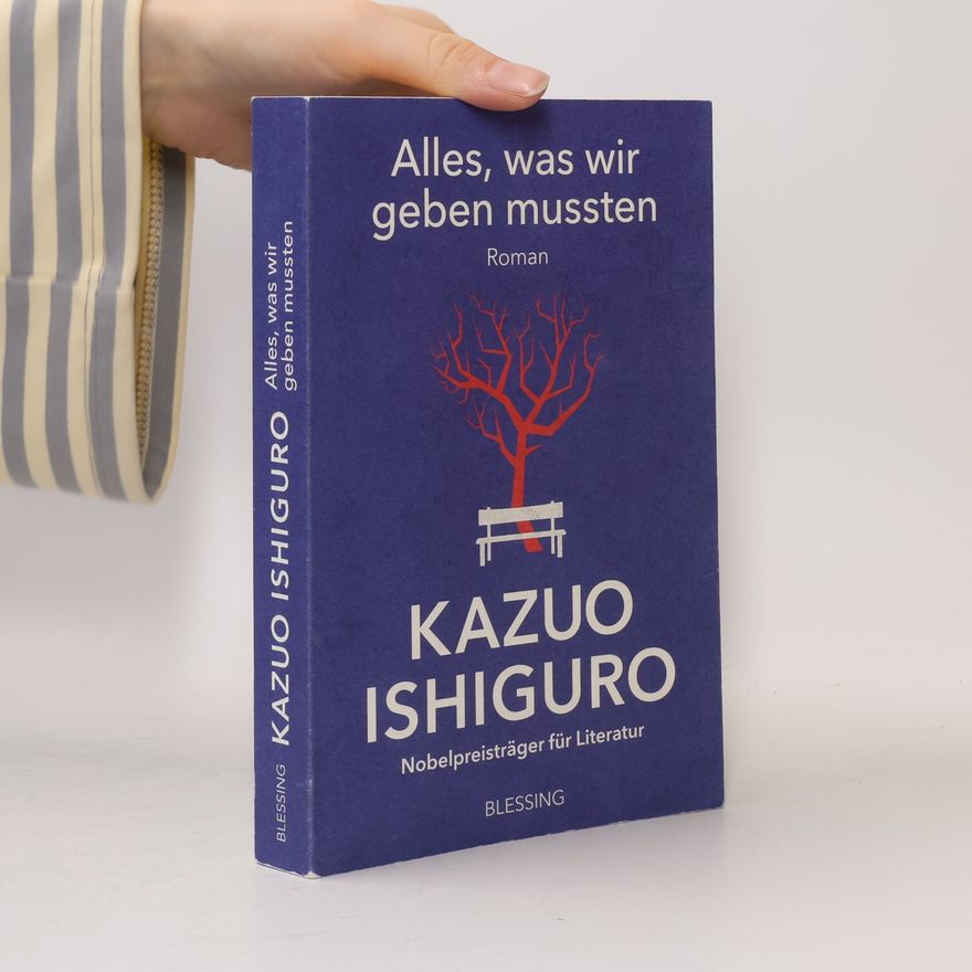 Kazuo Ishiguro Alles, was wir geben mussten