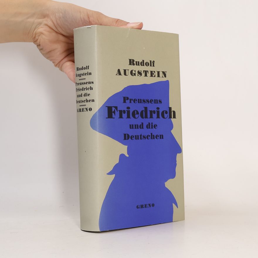 Rudolf Augstein Preussens Friedrich und die Deutschen