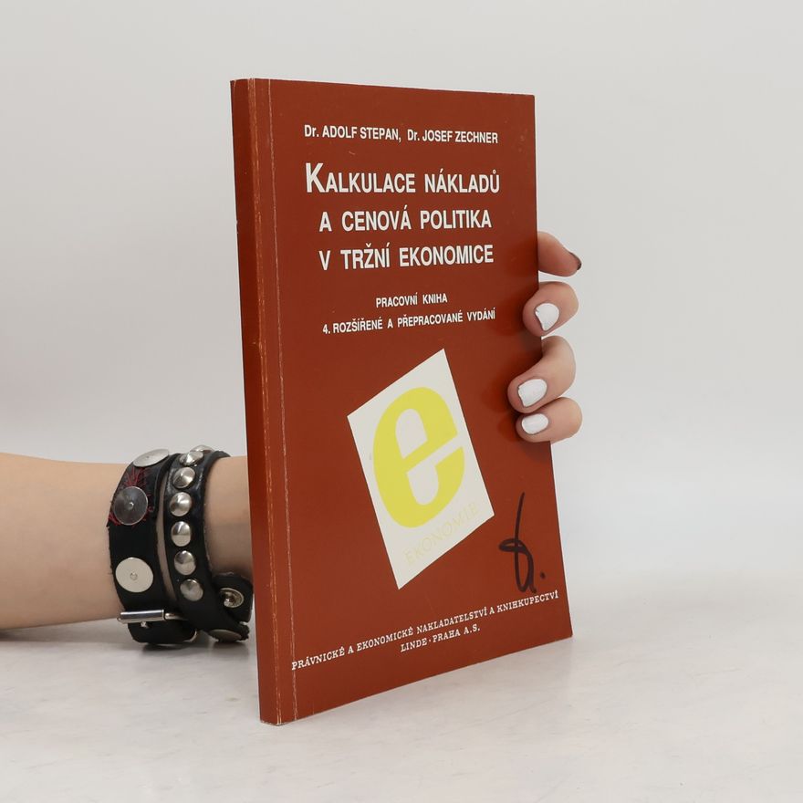 Josef Zechner Kalkulace nákladů a cenová politika v tržní ekonomice