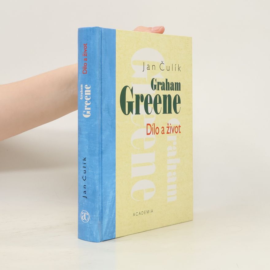 Jan Čulík Graham Greene. Dílo a život (viz stav)