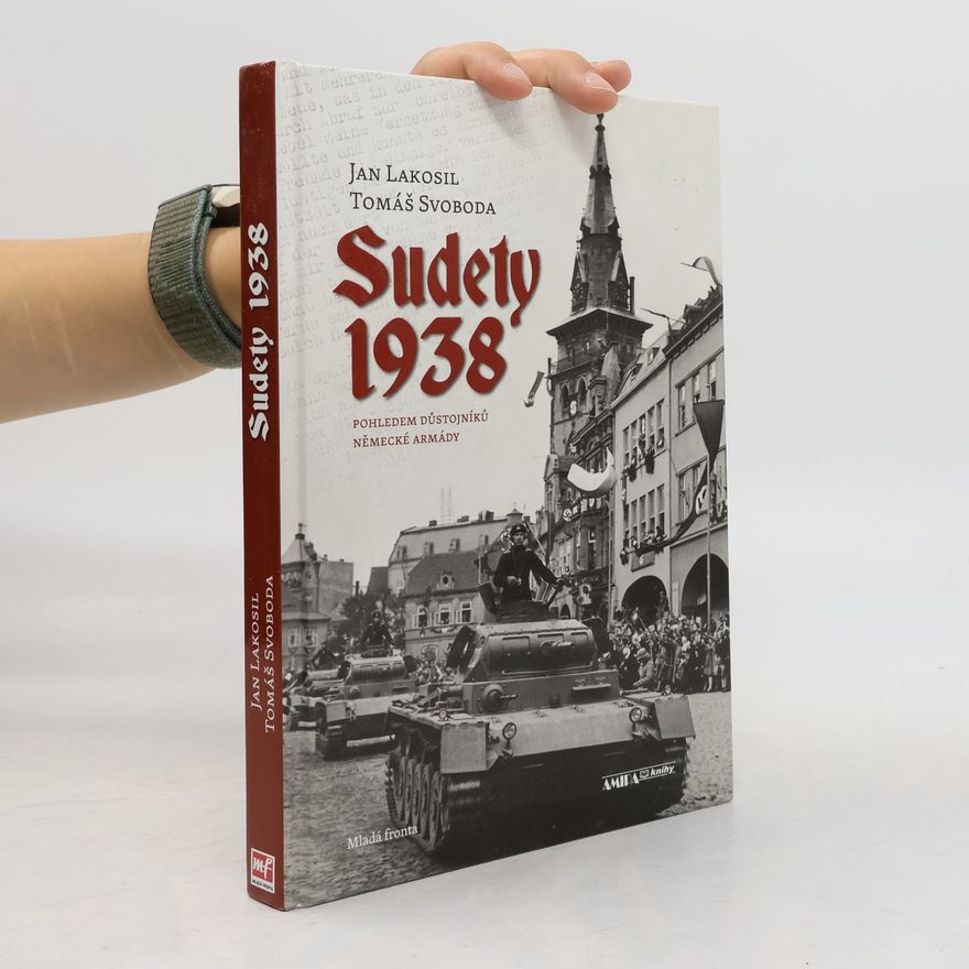 Tomáš Svoboda Sudety 1938 : pohledem důstojníků německé armády