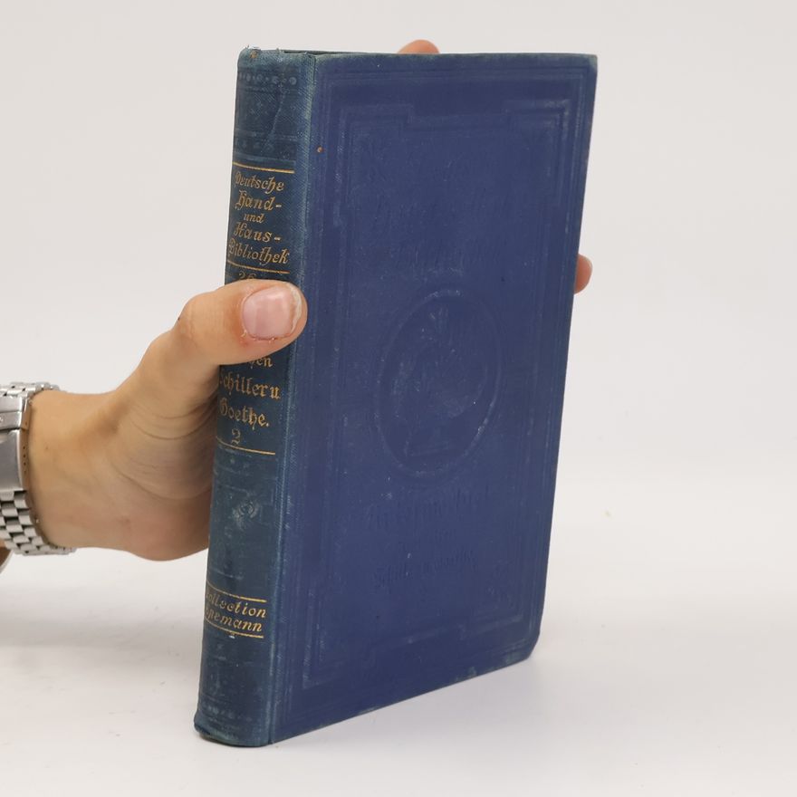 Friedrich Schiller Briefwechsel zwischen Schiller und Goethe in den Jahren 1794 bis 1805. Band 2