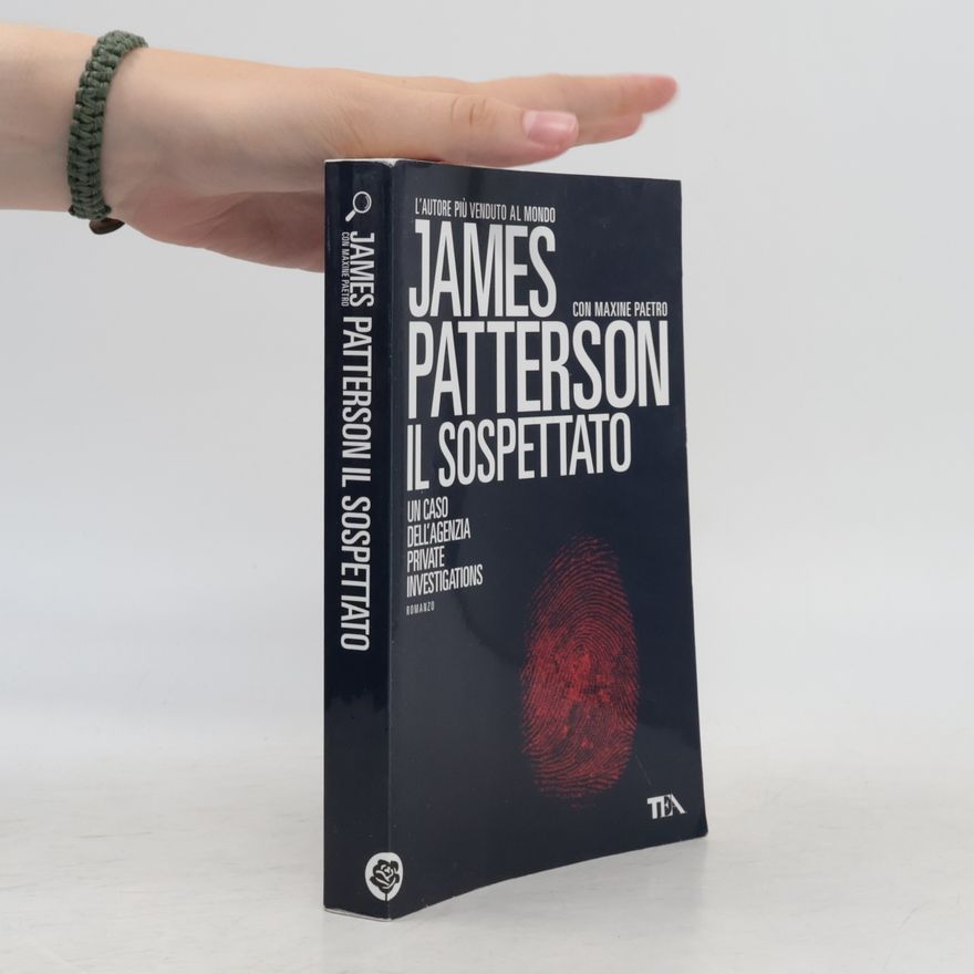 James Patterson Il sospettato. Un caso dell'agenzia Private Investigations
