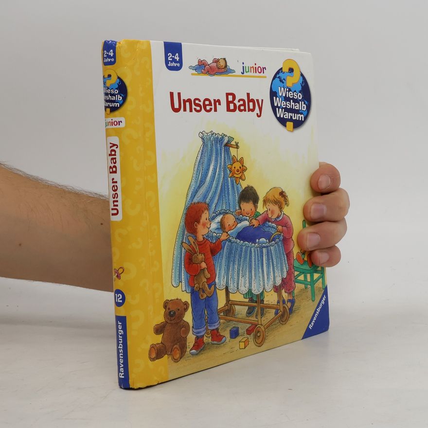 Angela Weinhold Wieso? Weshalb? Warum? - Unser Baby