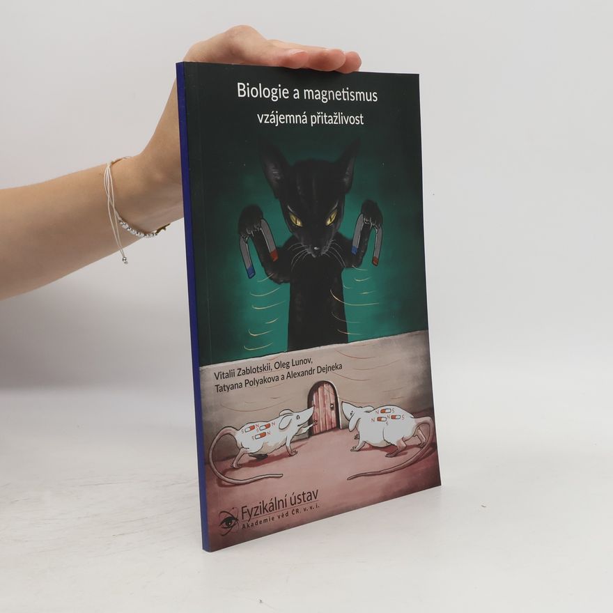 Various authors Biologie a magnetismus. Vzájemná přitažlivost