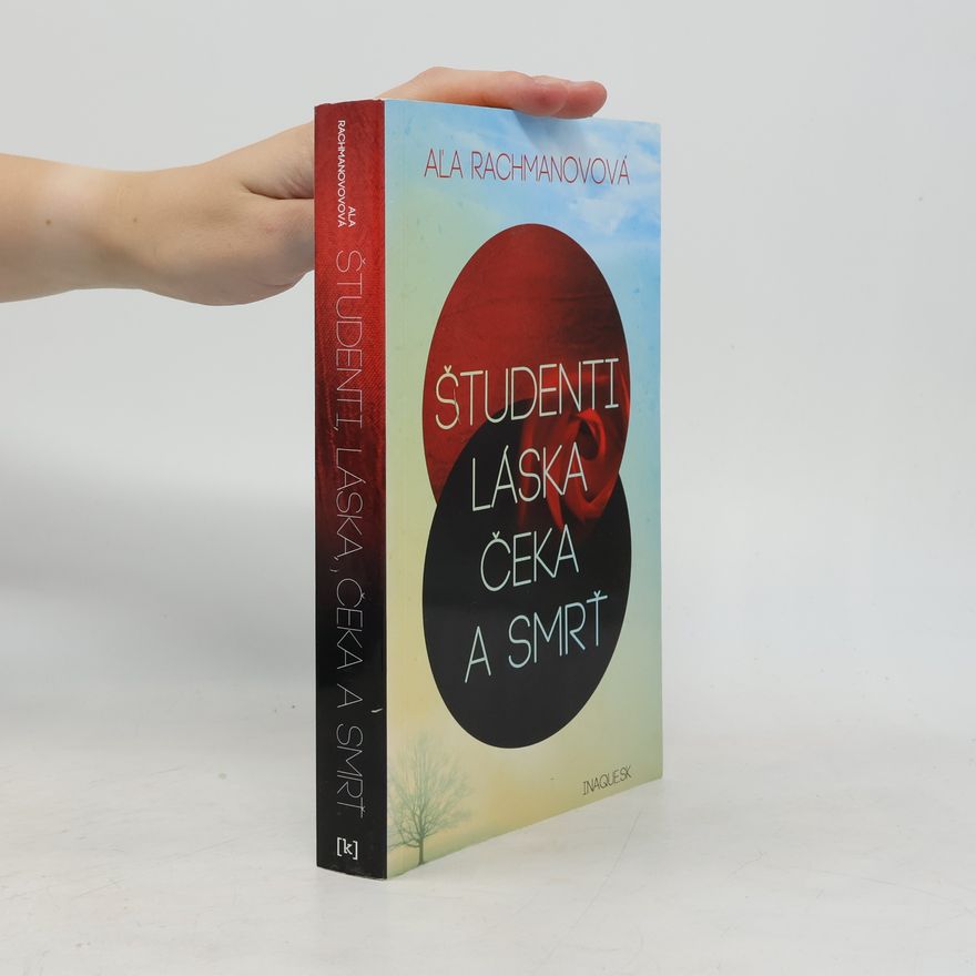 Alja Rachmanova Študenti, láska, Čeka a smrť