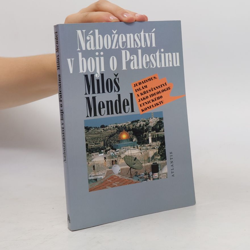 Miloš Mendel Náboženství v boji o Palestinu