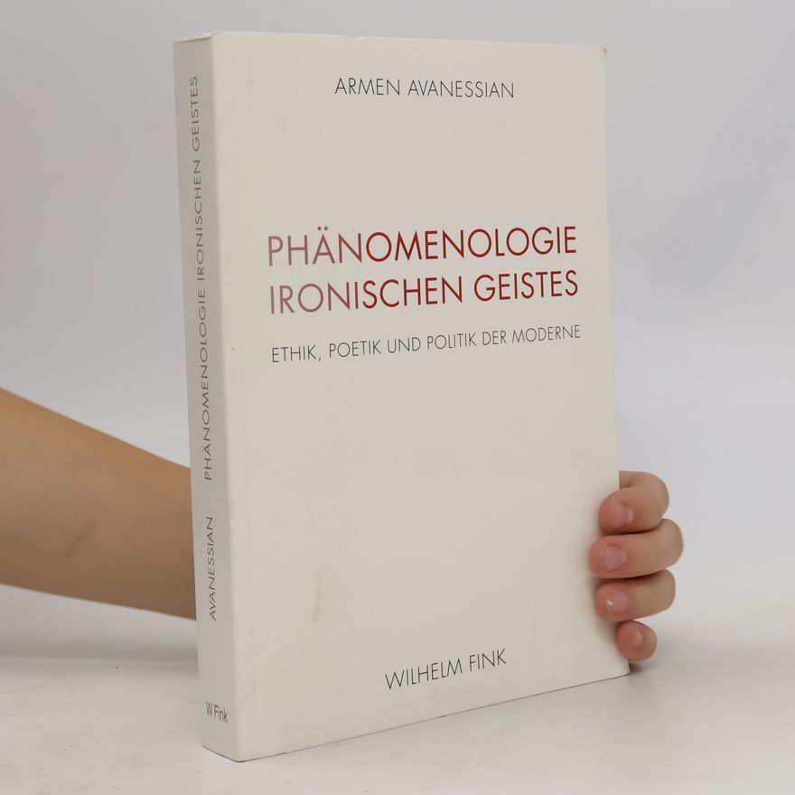 Armen Avanessian Phänomenologie ironischen Geistes