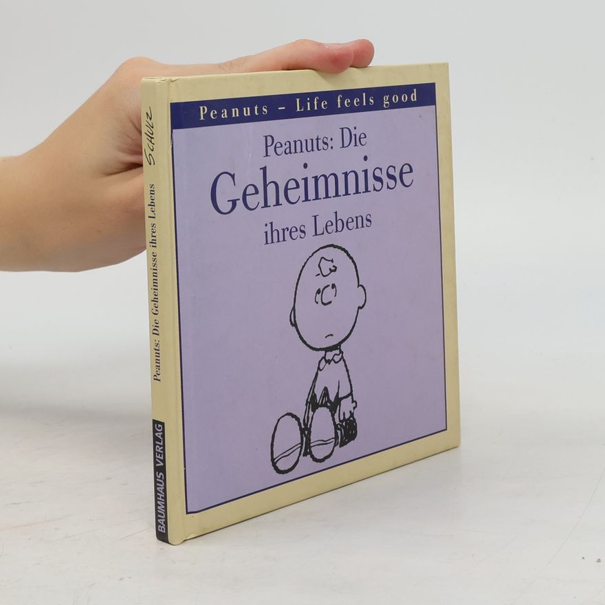 Charles M. Schulz Peanuts, Die Geheimnisse ihres Lebens