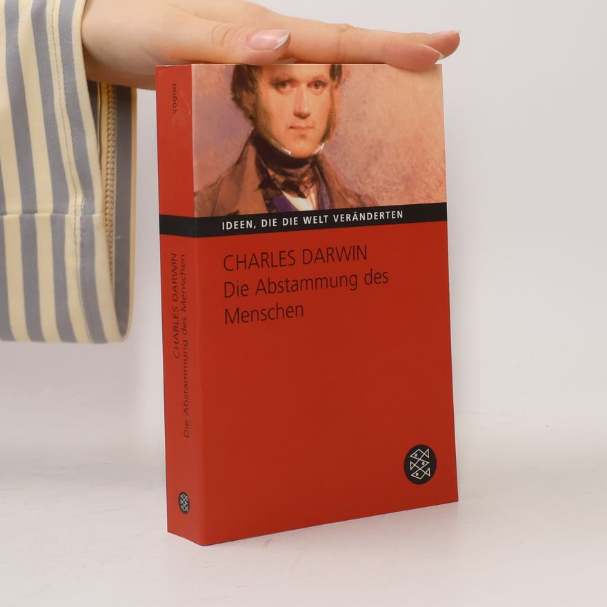 Charles Darwin Die Abstammung des Menschen