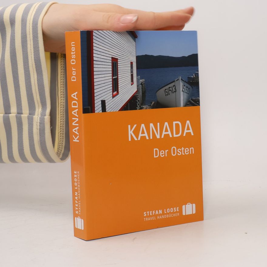 Tania Smith Stefan Loose Travel Handbücher: Kanada: Der Osten