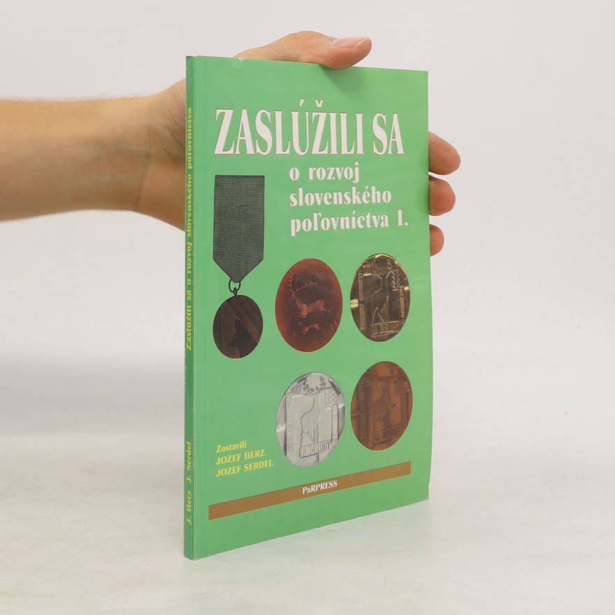 Jozef Serdel Zaslúžili sa o rozvoj slovenského poľovníctva I.