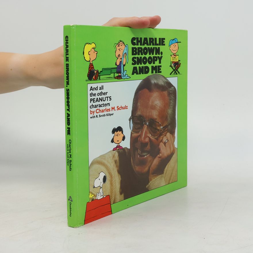 R. Smith Kiliper Charlie Brown, Snoopy and Me and All the Other Peanuts Characters