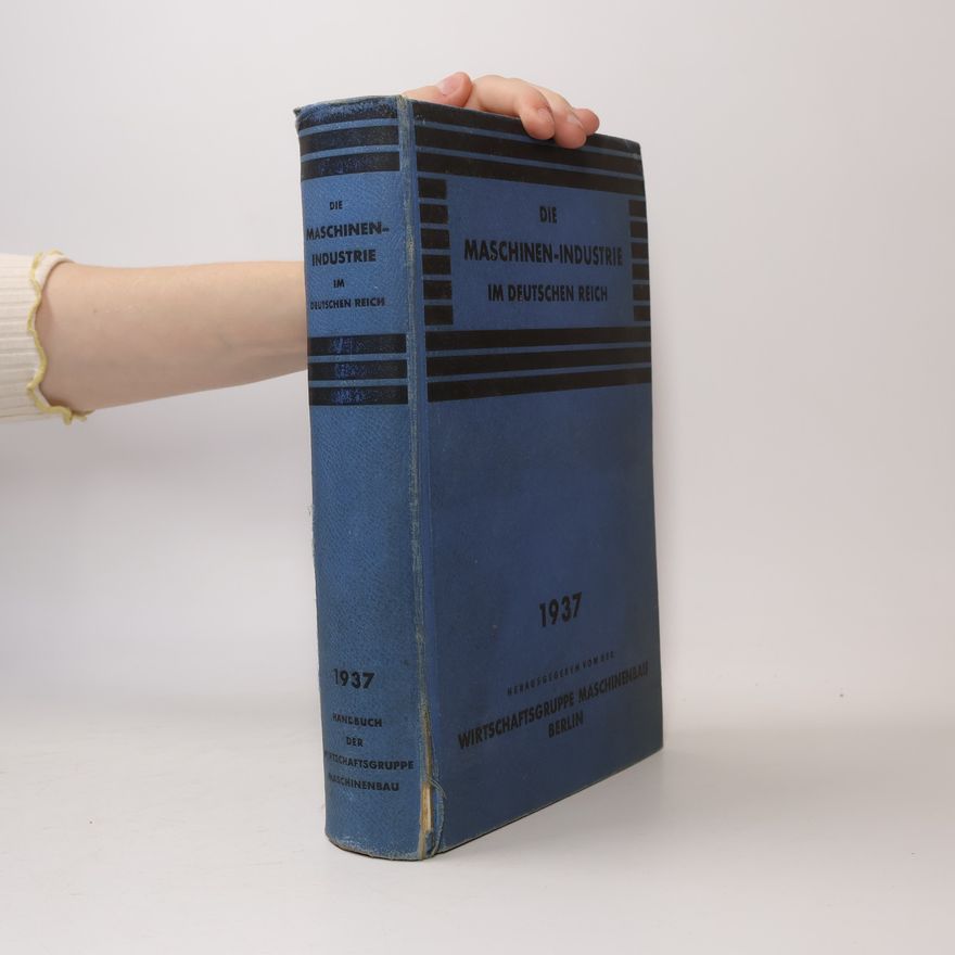 Various authors Die Maschinen-Industrie im Deutschen Reich