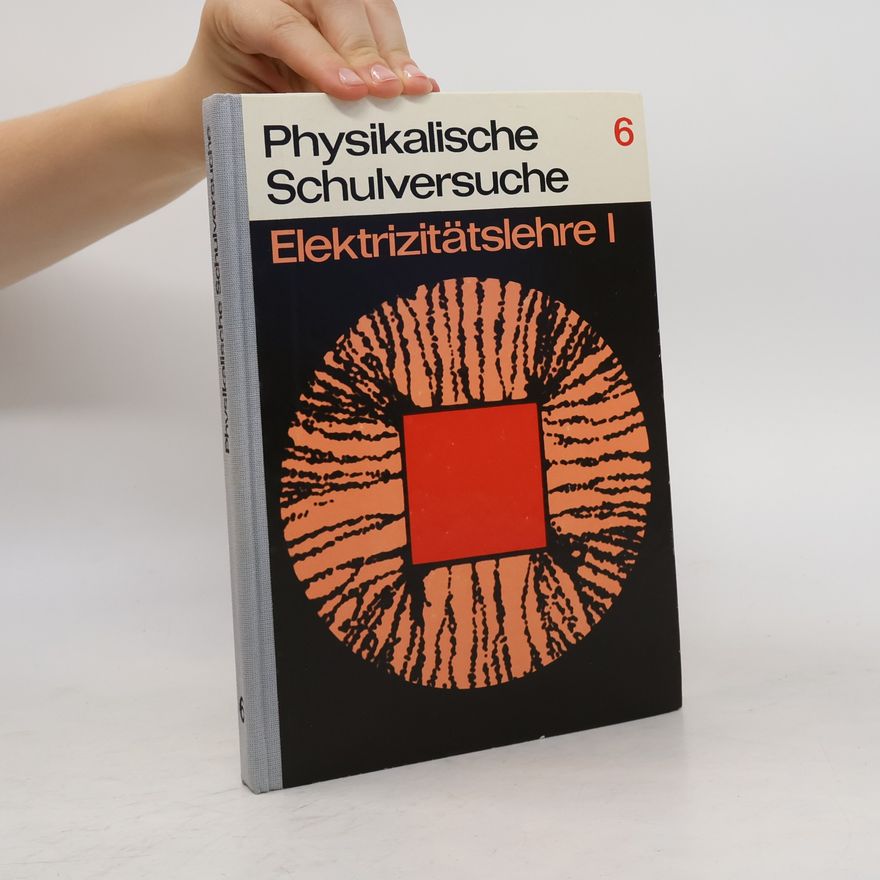 Kolektiv autorů Physikalische Schulversuche 6