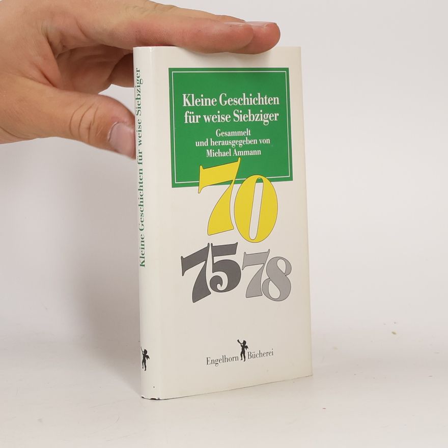 Michael Ammann Kleine Geschichten für weise Siebziger
