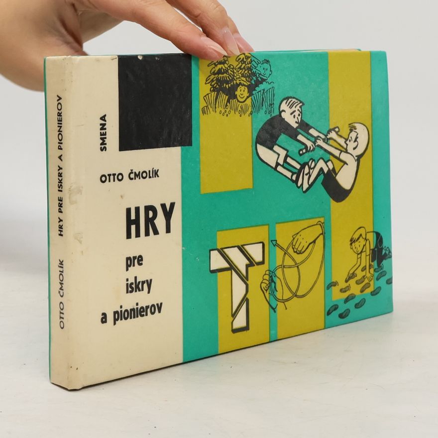 Otto Čmolík Hry pre iskry a pionierov