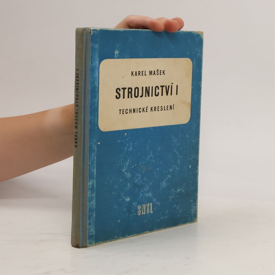 Karel Mašek Strojnictví 1. Technické kreslení