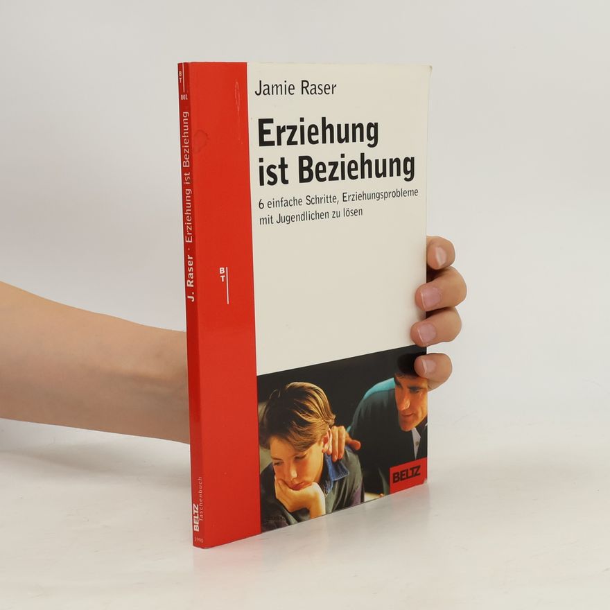 Jamie Raser Erziehung ist Beziehung