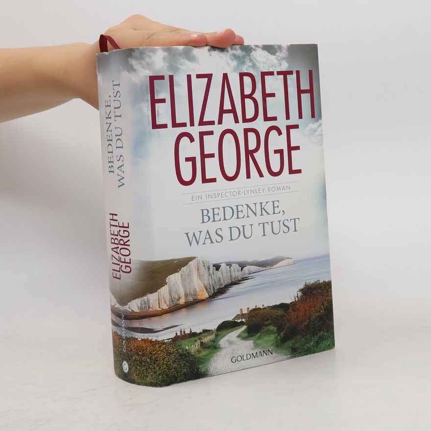 Elizabeth George Bedenke, was du tust