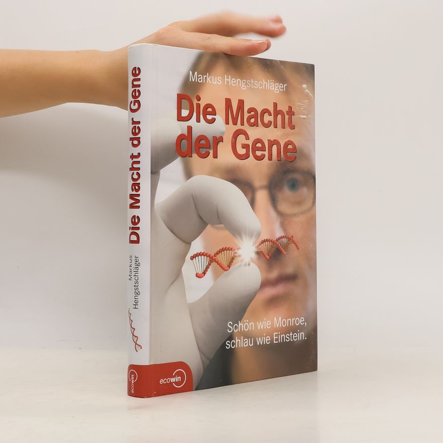 Markus Hengstschläger Die Macht der Gene