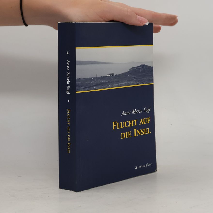 Anna Maria Sogl Flucht auf die Insel