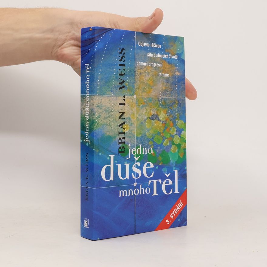 Brian Weiss Jedna duše, mnoho těl