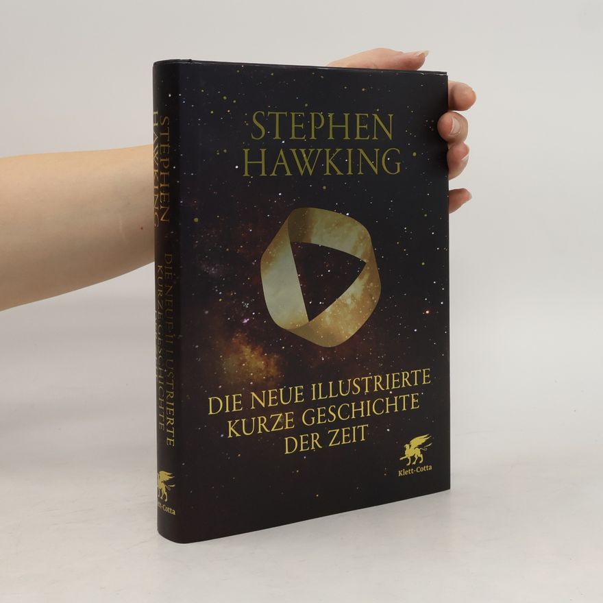 Stephen Hawking Die neue illustrierte kurze Geschichte der Zeit