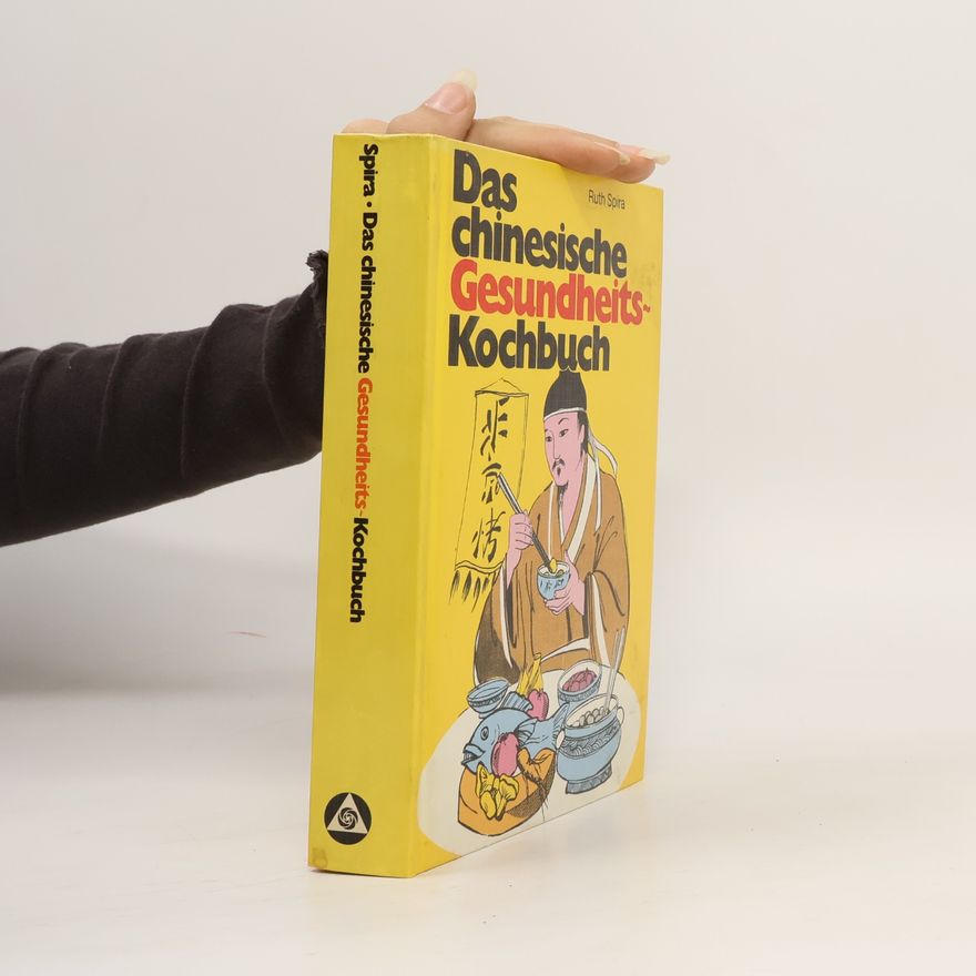 Ruth Rodale Spira Das chinesische Gesundheitskochbuch