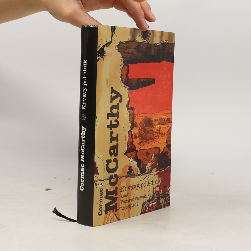Cormac McCarthy Krvavý poledník aneb Večerní červánky na západě