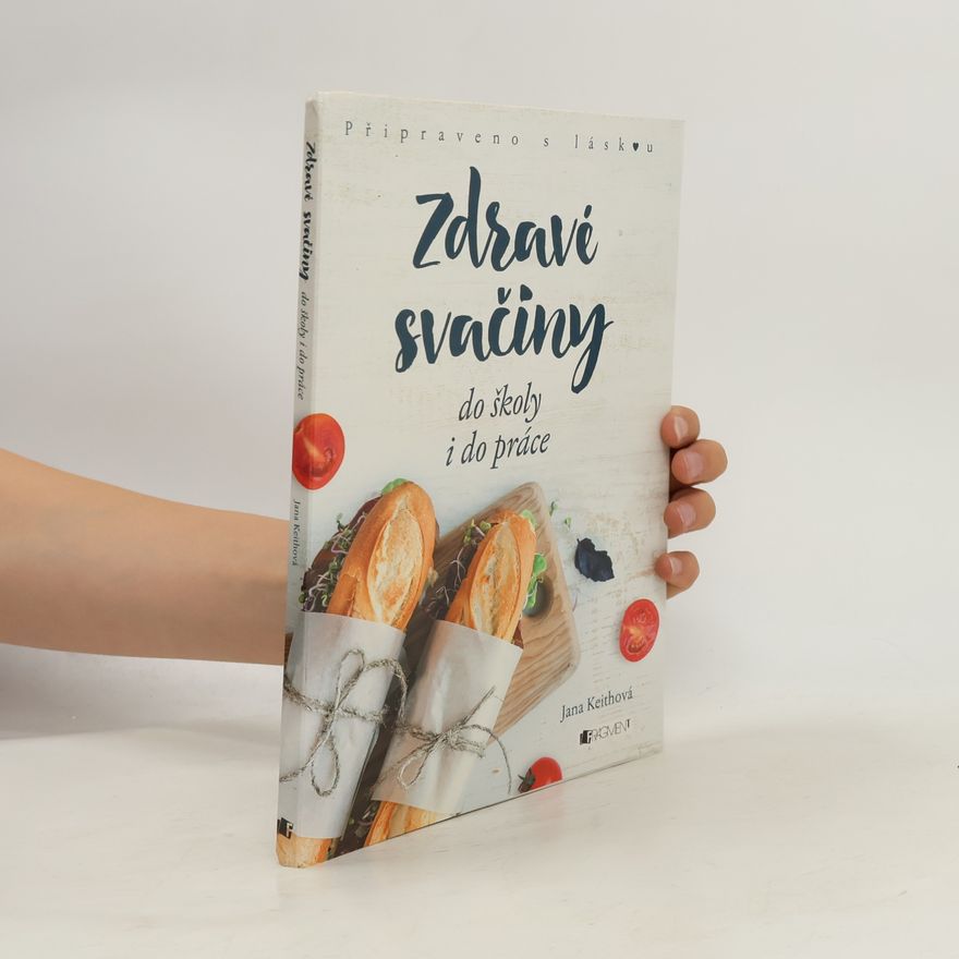 Keithová Jana Zdravé svačiny do školy i do práce