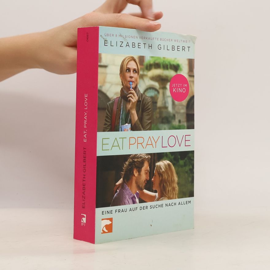 Elizabeth Gilbert Eat, Pray, Love