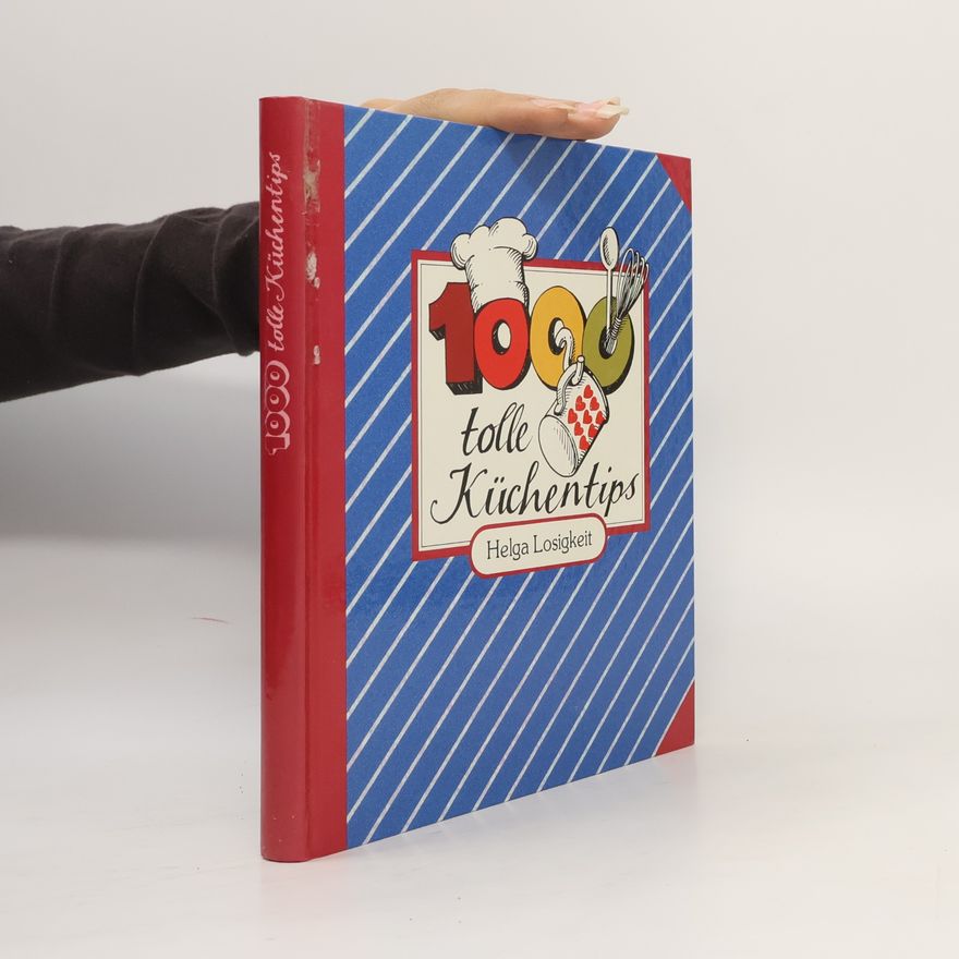 Helga Losigkeit 1000 tolle Küchentips
