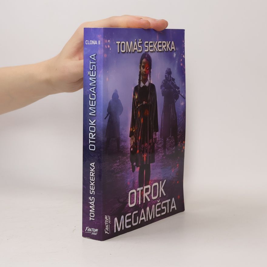 Tomáš Sekerka Clona. II, Otrok megaměsta