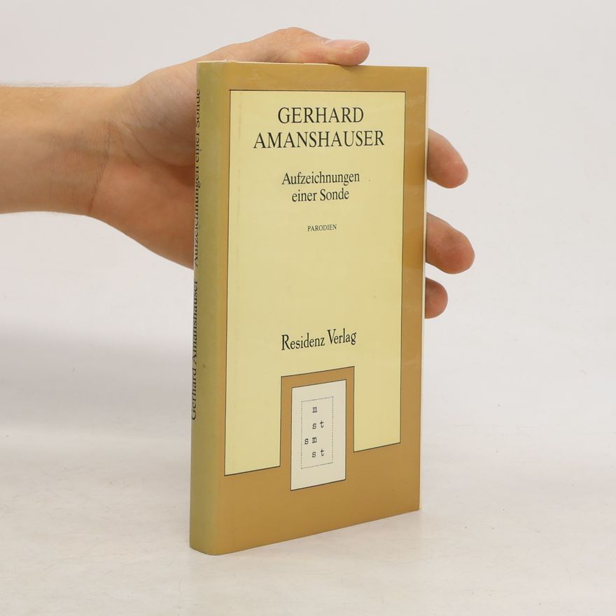 Gerhard Amanshauser Aufzeichnungen einer Sonde