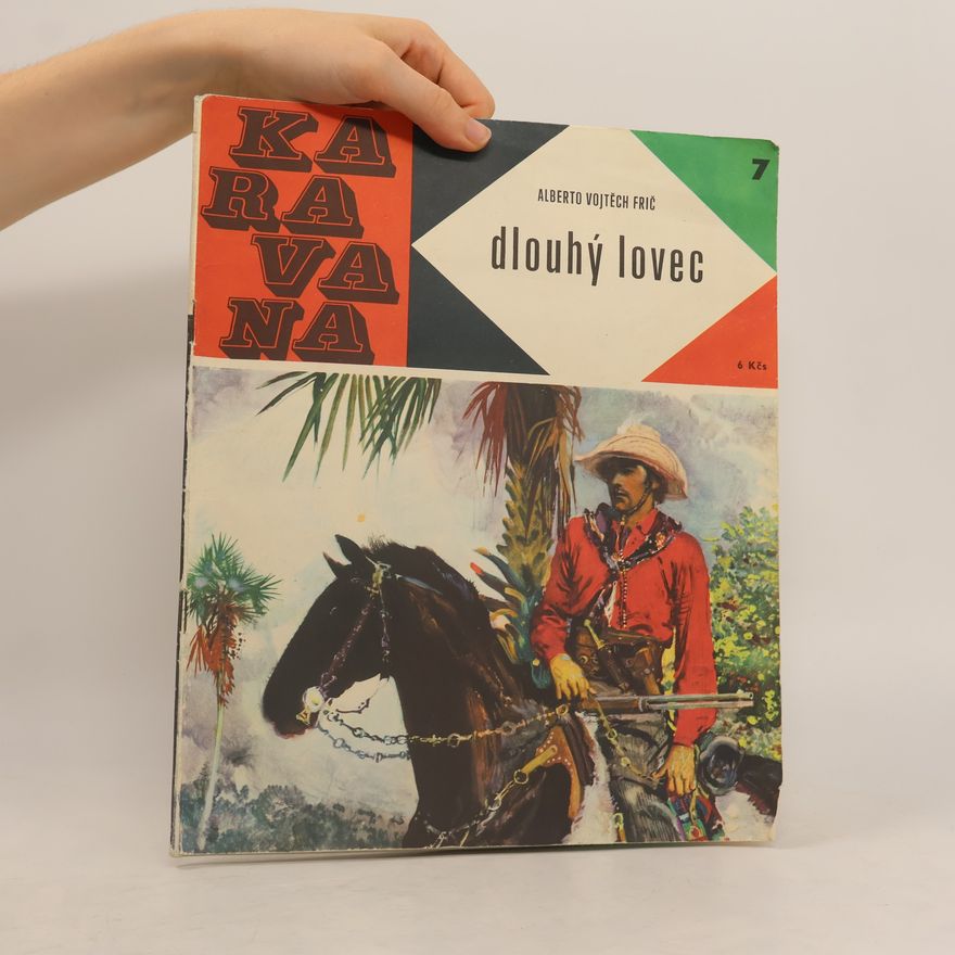 Alberto Vojtěch Frič Karavana 7. Dlouhý lovec