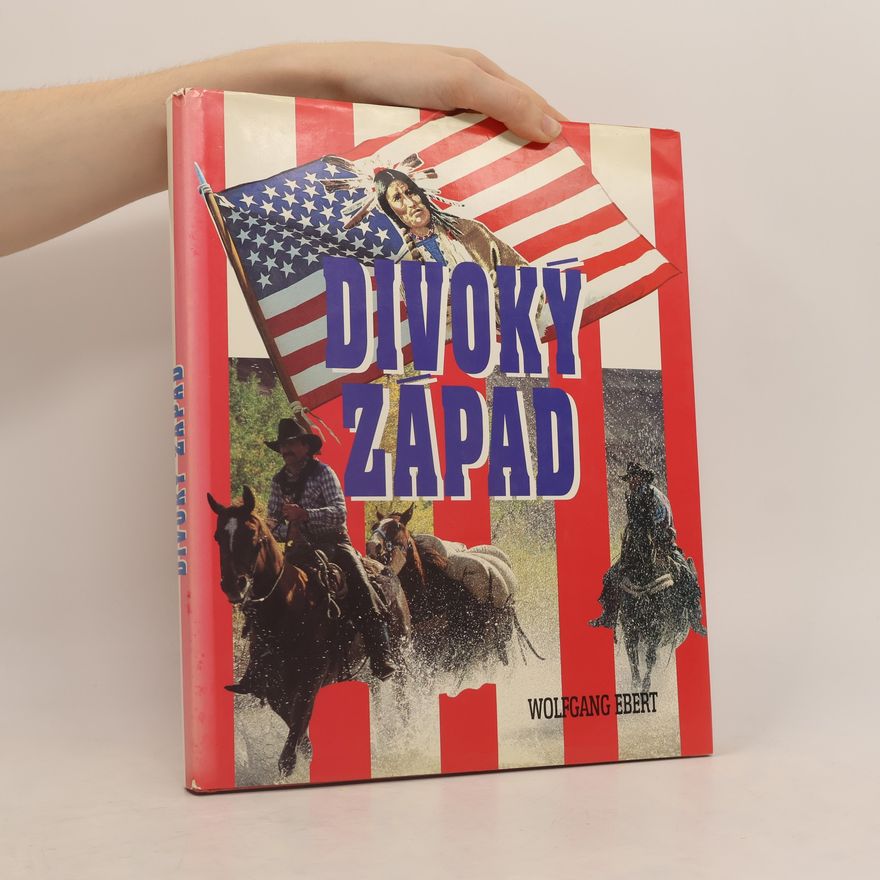 Wolfgang M. Ebert Divoký západ