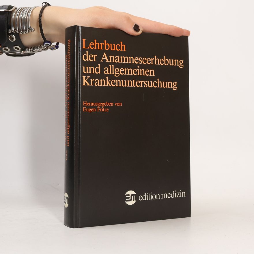 Eugen Fritze Lehrbuch der Anamneseerhebung und allgemeinen Krankenuntersuchung