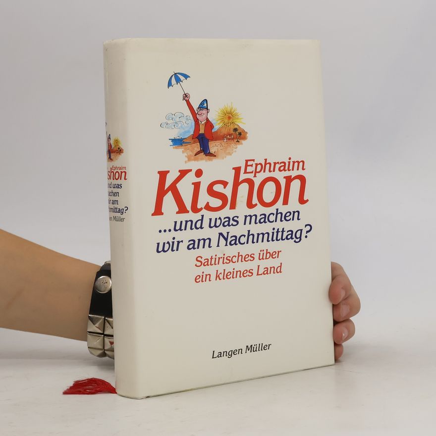 Ephraim Kishon ... und was machen wir am Nachmittag?